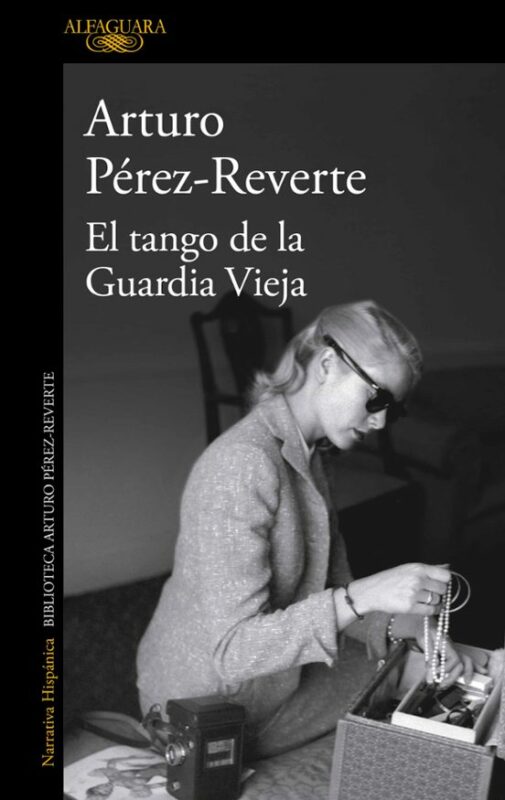 Arturo Pérez-Reverte, el tango de la Guardia Vieja